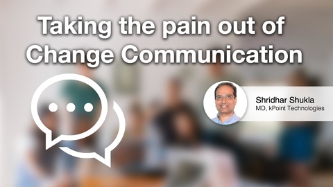 Companies do a great job of managing major changes. The challenge lies in managing the inevitable and frequent changes. Listen to this use case about communicating effectively in those scenarios.
