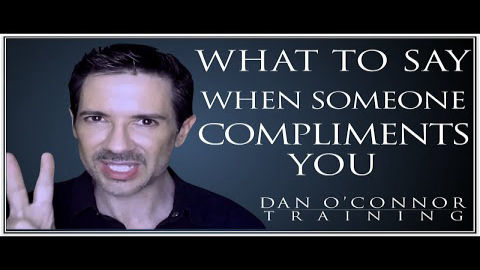  what to say when someone compliments you, and what not to say. 