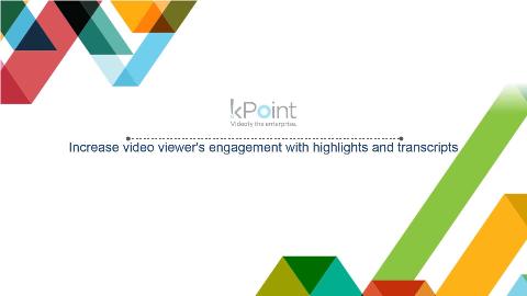 Do you have long videos that your viewers won’t watch? Well, kPoint has a solution. We are in the business of making video watching experience more engaging. Watch on to know more.