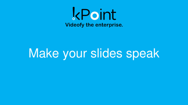 This video demonstrates kPoint's text-to-speech feature. See how you can get a video with a voice-over of your choice, simply by sending us a PowerPoint presentation.