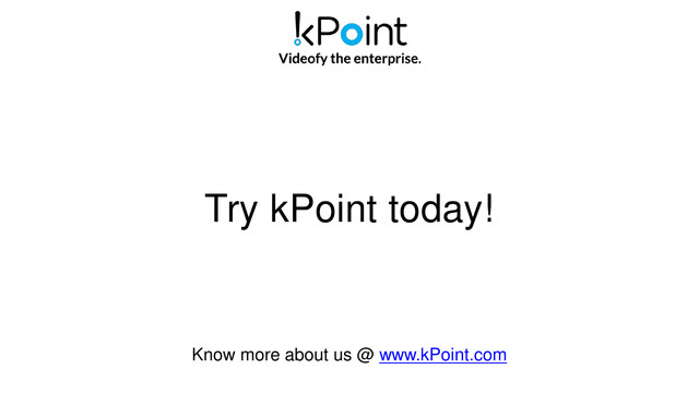 Video creation has always been considered a specialized task. Now with kPoint anyone can make a good video without specialized equipment or skills. Watch this video and find out how.